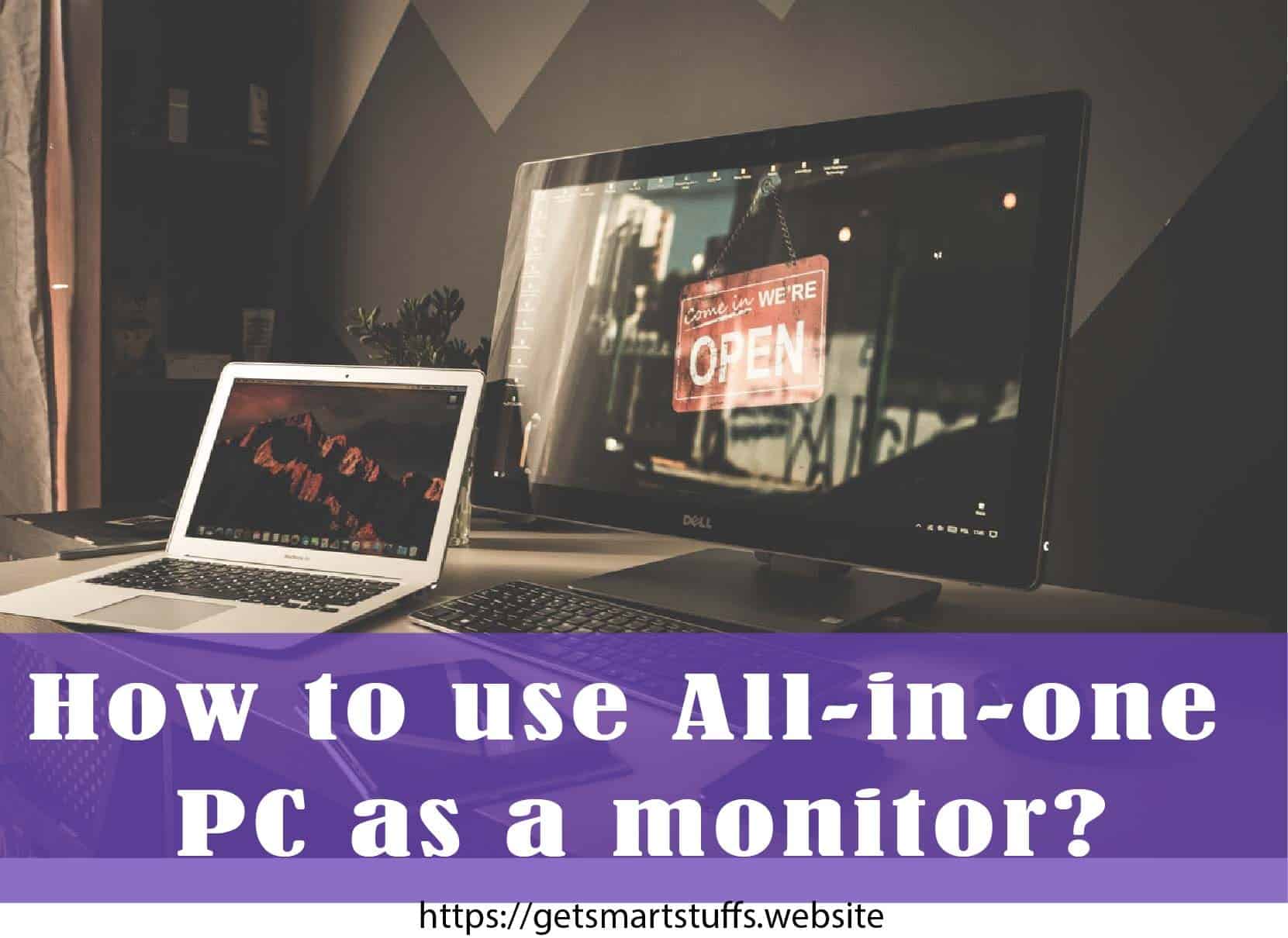 How to use All In One PC as a Monitor - 2 Methods